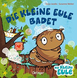 Pappband, unzerreissbar Die kleine Eule badet von Susanne Weber