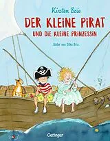 Fester Einband Der kleine Pirat und die kleine Prinzessin von Kirsten Boie
