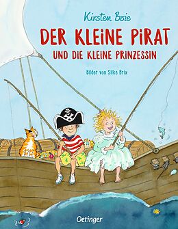Fester Einband Der kleine Pirat und die kleine Prinzessin von Kirsten Boie