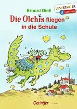Fester Einband Die Olchis fliegen in die Schule von Erhard Dietl