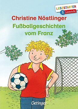 Fester Einband Fußballgeschichten vom Franz von Christine Nöstlinger