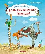Fester Einband Pettersson und Findus. Schau mal, was ich kann, Pettersson! von Sven Nordqvist