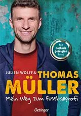 Fester Einband Mein Weg zum Fußballprofi von Thomas Müller, Julien Wolff