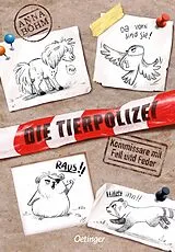 Fester Einband Die Tierpolizei 1. Kommissare mit Fell und Feder von Anna Böhm