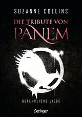 Fester Einband Die Tribute von Panem 2. Gefährliche Liebe von Suzanne Collins