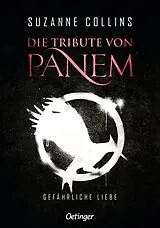 Fester Einband Die Tribute von Panem 2. Gefährliche Liebe von Suzanne Collins