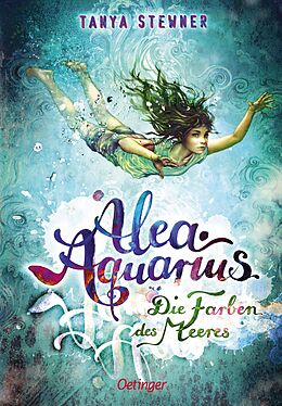 Fester Einband Alea Aquarius 2. Die Farben des Meeres von Tanya Stewner