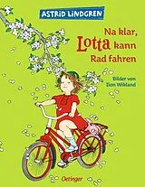 Fester Einband Na klar, Lotta kann Rad fahren von Astrid Lindgren