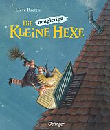 Fester Einband Die neugierige kleine Hexe von Lieve Baeten