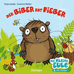 Pappband Der Biber hat Fieber von Susanne Weber