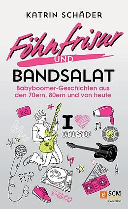 E-Book (epub) Föhnfrisur und Bandsalat von Katrin Schäder
