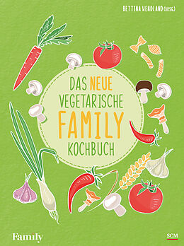 Fester Einband Das neue vegetarische FAMILY-Kochbuch von Bettina Wendland