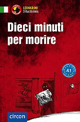 Kartonierter Einband Dieci minuti per morire von Alessandra Felici Puccetti, Tiziana Stillo