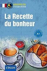 Kartonierter Einband La Recette du bonheur von Marc Dr. Blancher, Pénélope Martin, Virginie Pironin