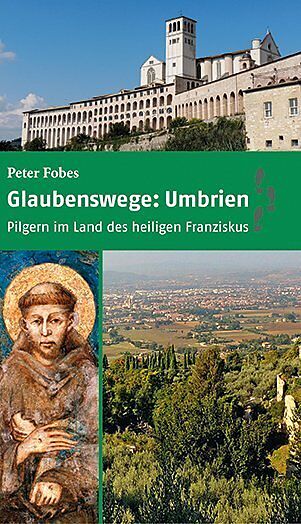 Glaubenswege: Umbrien