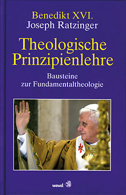 Fester Einband Theologische Prinzipienlehre von Benedikt XVI.