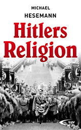 Kartonierter Einband Hitlers Religion von Michael Hesemann