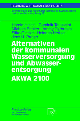 Kartonierter Einband Alternativen der kommunalen Wasserversorgung und Abwasserentsorgung AKWA 2100 von Harald Hiessl, Dominik Toussaint, Michael Becker