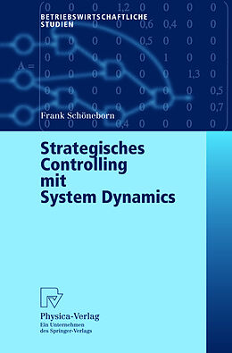 Kartonierter Einband Strategisches Controlling mit System Dynamics von Frank Schöneborn