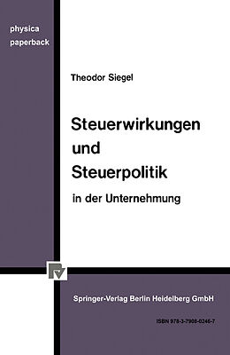 Kartonierter Einband Steuerwirkungen und Steuerpolitik in der Unternehmung von Th. Siegel