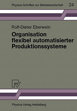 Kartonierter Einband Organisation flexibel automatisierter Produktionssysteme von Rolf-Dieter Eberwein
