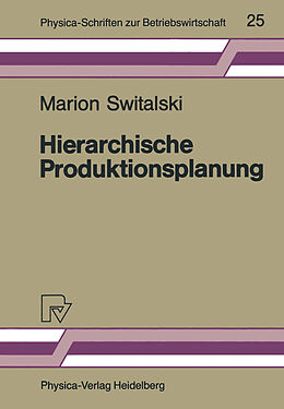 Kartonierter Einband Hierarchische Produktionsplanung von Marion Switalski