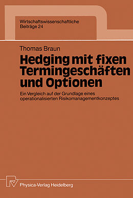 Kartonierter Einband Hedging mit fixen Termingeschäften und Optionen von Thomas Braun