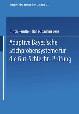 Kartonierter Einband Adaptive Bayessche Stichprobensysteme für die Gut-Schlecht-Prüfung von Ulrich Rendtel, Hans-Joachim Lenz