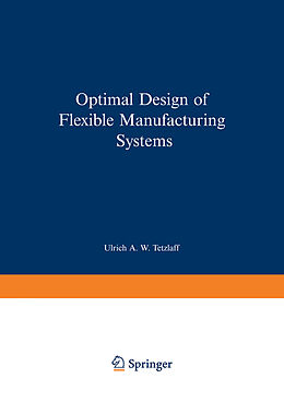 Kartonierter Einband Optimal Design of Flexible Manufacturing Systems von Ulrich A.W. Tetzlaff