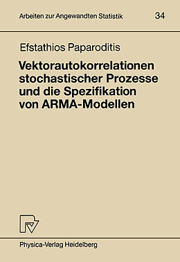 Kartonierter Einband Vektorautokorrelationen stochastischer Prozesse und die Spezifikation von ARMA-Modellen von Efstathios Paparoditis