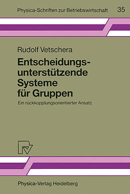 Kartonierter Einband Entscheidungsunterstützende Systeme für Gruppen von Rudolf Vetschera