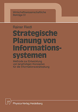 Kartonierter Einband Strategische Planung von Informationssystemen von Rainer Riedl