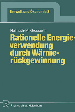Kartonierter Einband Rationelle Energieverwendung durch Wärmerückgewinnung von Helmuth-M. Groscurth