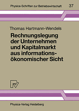 Kartonierter Einband Rechnungslegung der Unternehmen und Kapitalmarkt aus informationsökonomischer Sicht von Thomas Hartmann-Wendels