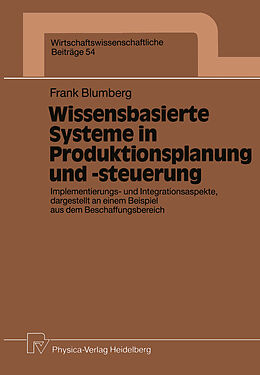 Kartonierter Einband Wissensbasierte Systeme in Produktionsplanung und -steuerung von Frank Blumberg