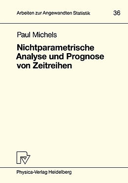 Kartonierter Einband Nichtparametrische Analyse und Prognose von Zeitreihen von Paul Michels