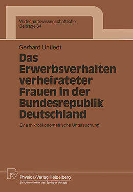 Kartonierter Einband Das Erwerbsverhalten verheirateter Frauen in der Bundesrepublik Deutschland von Gerhard Untiedt