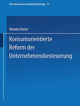 Kartonierter Einband Konsumorientierte Reform der Unternehmensbesteuerung von Monika Kaiser