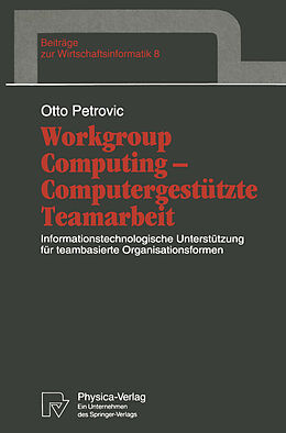 Kartonierter Einband Workgroup Computing  Computergestützte Teamarbeit von Otto Petrovic