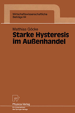 Kartonierter Einband Starke Hysteresis im Außenhandel von Matthias Göcke