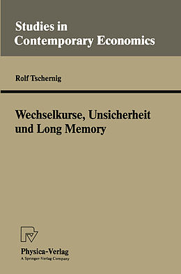 Kartonierter Einband Wechselkurse, Unsicherheit und Long Memory von Rolf Tschernig