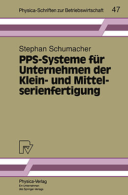 Kartonierter Einband PPS-Systeme für Unternehmen der Klein- und Mittelserienfertigung von Stephan Schumacher