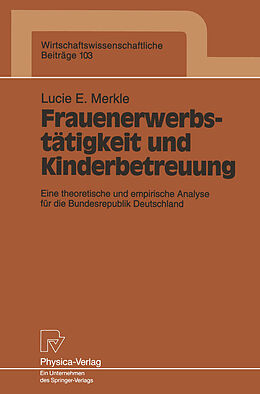 Kartonierter Einband Frauenerwerbstätigkeit und Kinderbetreuung von Lucie E. Merkle