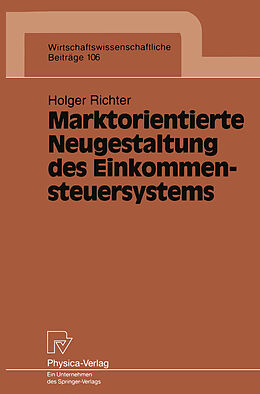 Kartonierter Einband Marktorientierte Neugestaltung des Einkommensteuersystems von Holger Richter