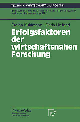 Kartonierter Einband Erfolgsfaktoren der wirtschaftsnahen Forschung von Stefan Kuhlmann, Doris Holland