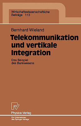 Kartonierter Einband Telekommunikation und vertikale Integration von Bernhard Wieland