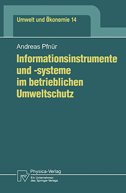 Kartonierter Einband Informationsinstrumente und -systeme im betrieblichen Umweltschutz von Andreas Pfnür