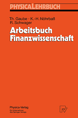 Kartonierter Einband Arbeitsbuch Finanzwissenschaft von Thomas Gaube, Karl-Heinz Nöhrbaß, Robert Schwager