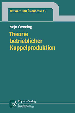 Kartonierter Einband Theorie betrieblicher Kuppelproduktion von Anja Oenning