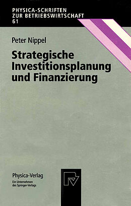 Kartonierter Einband Strategische Investitionsplanung und Finanzierung von Peter Nippel